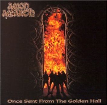 Amon Amarth - Once Sent from the Golden Hall