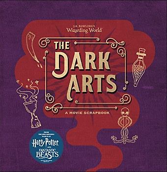 J.K. Rowling's Wizarding World - The Dark Arts: A Movie Scrapbook (David Hunter)