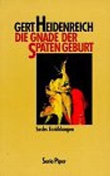 Die Gnade der späten Geburt. Sechs Erzählungen