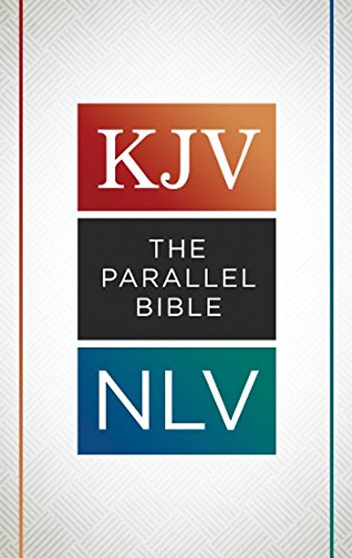 The KJV Nlv Parallel Bible
