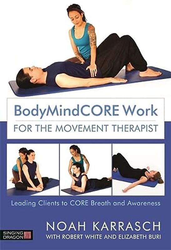 Bodymindcore Work for the Movement Therapist