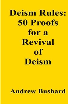 Deism Rules: 50 Proofs for a Revival of Deism