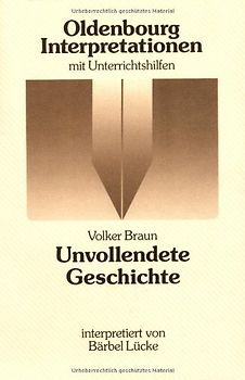 Oldenbourg Interpretationen / Unvollendete Geschichte