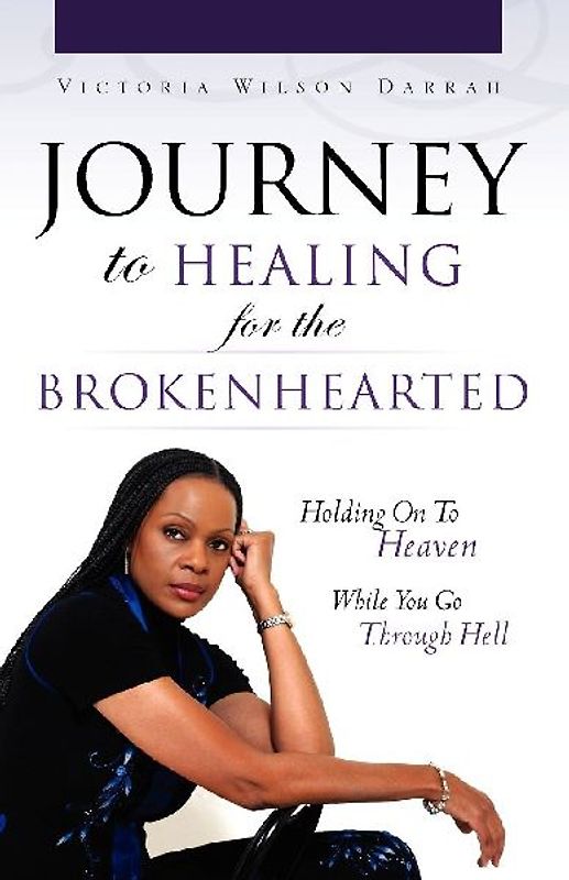 JOURNEY TO HEALING for the BROKENHEARTED