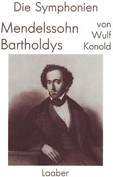Die Symphonien Felix Mendelssohn Bartholdys