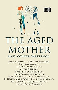 The Aged Mother and Other Writings