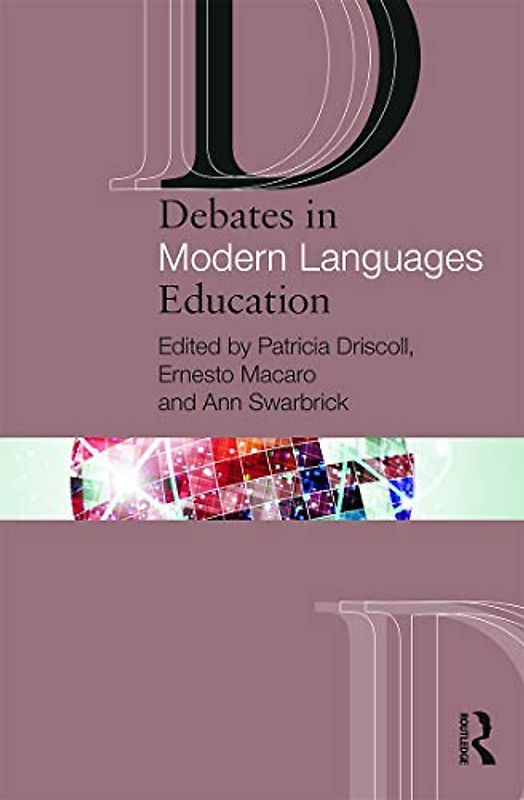 Debates in Modern Languages Education (Debates in Subject Teaching)
