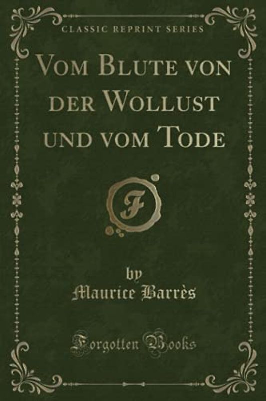 Vom Blute von der Wollust und vom Tode (Classic Reprint)