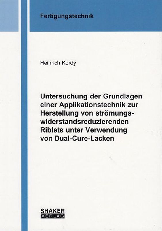 Untersuchung der Grundlagen einer Applikationstechnik zur Herstellung von strömungswiderstandsreduzierenden Riblets unter Verwendung von Dual-Cure-Lacken