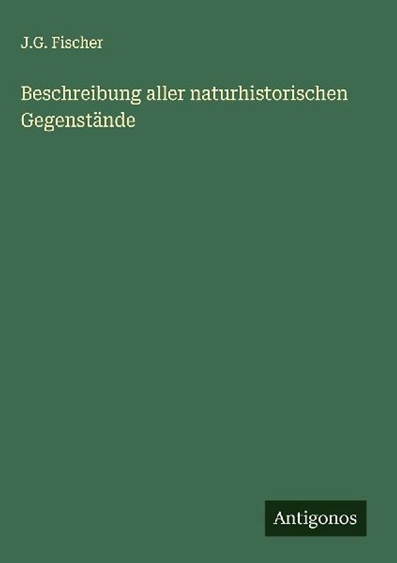 Beschreibung aller naturhistorischen Gegenstände