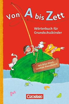 Von A bis Zett - Wörterbuch für Grundschulkinder - Allgemeine Ausgabe