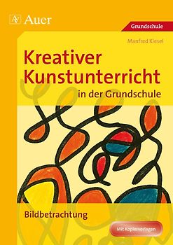 Kreativer Kunstunterricht in der Grundschule