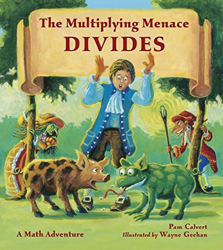 The Multiplying Menace Divides: A Math Adventure (Charlesbridge Math Adventures)