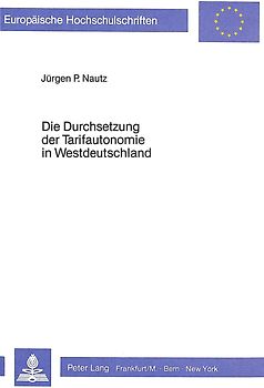 Die Durchsetzung der Tarifautonomie in Westdeutschland