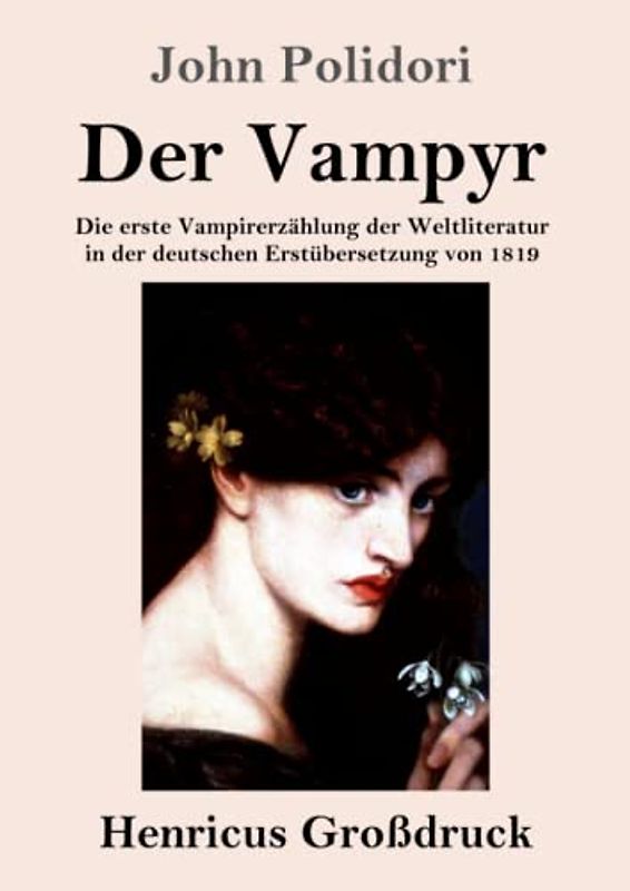 Der Vampyr (Großdruck): Die erste Vampirerzählung der Weltliteratur in der deutschen Erstübersetzung von 1819