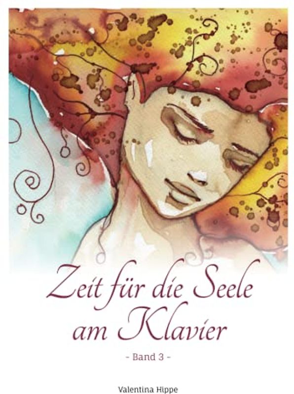 Zeit für die Seele am Klavier - Band 3: 11 mittelschwere Balladen für Jugendliche und Erwachsene