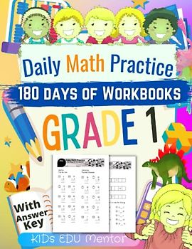 Daily Math Practice Workbook Grade 1 : 180 Days of Math for Schools and Homes: Addition, Subtraction, Counting, Number Concepts and More, 225 pgs