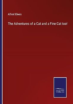 The Adventures of a Cat and a Fine Cat too!