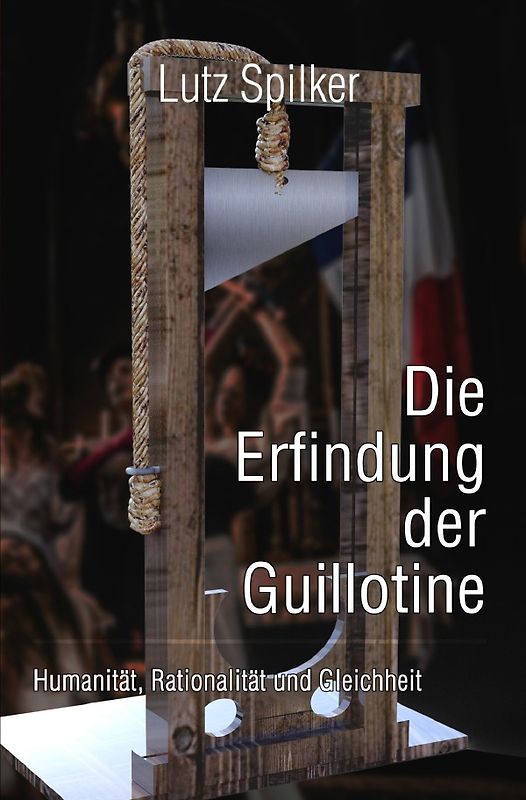 Die Erfindung der Guillotine