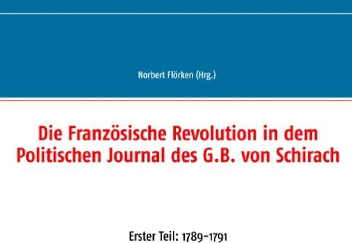 Die Französische Revolution in dem Politischen Journal des G.B. von Schirach