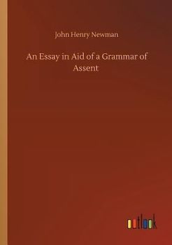 An Essay in Aid of a Grammar of Assent