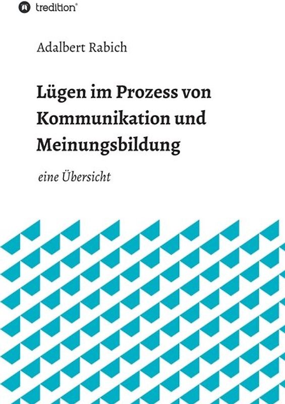 Lügen im Prozess von Kommunikation und Meinungsbildung