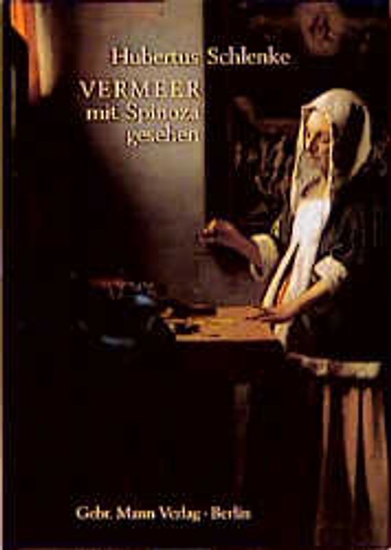 Vermeer, mit Spinoza gesehen