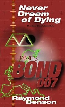 Never Dream of Dying (James Bond 007) - Benson, Raymond