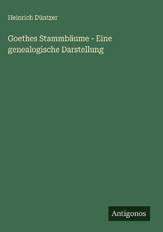 Goethes Stammbäume - Eine genealogische Darstellung