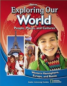 Exploring Our World: Western Hemisphere, Europe, and Russia, Student Edition