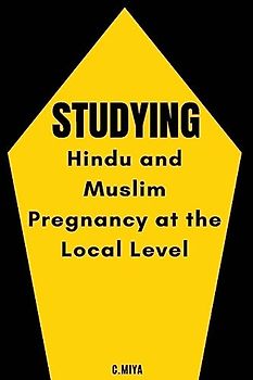 Studying Hindu and Muslim Pregnancy at the Local Level