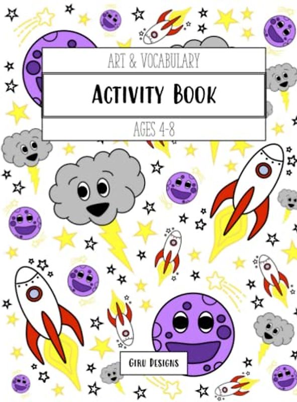 Art and Vocabulary Activity Book for Children Ages 4-8: Coloring, Drawing, Writing, Fill in the Blank, Word Search; 100 activities, 104 pages, 52 weeks of fun!