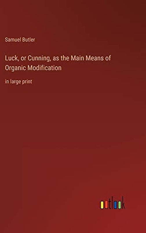 Luck, or Cunning, as the Main Means of Organic Modification: in large print