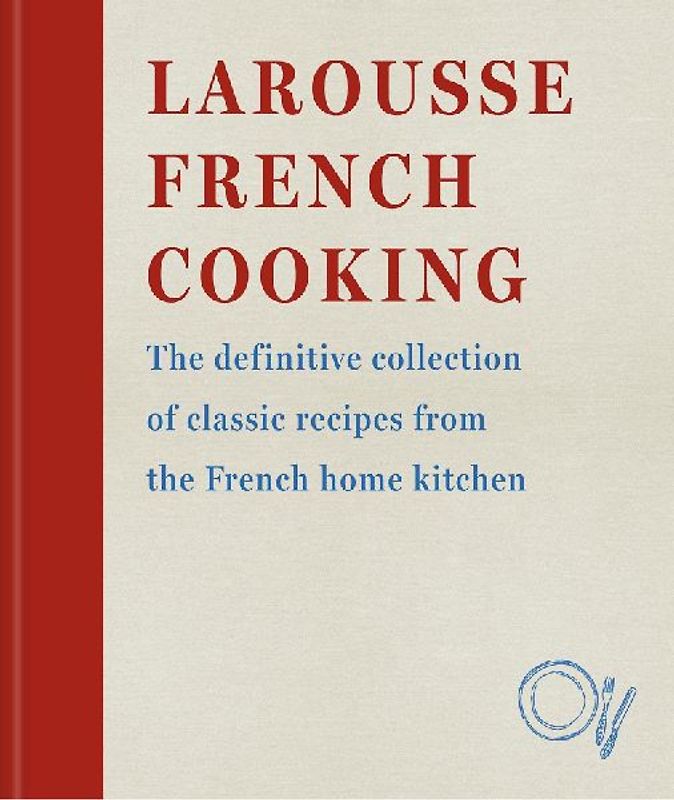 Larousse French Cooking