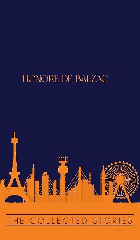 The Collected Stories of Honore de Balzac