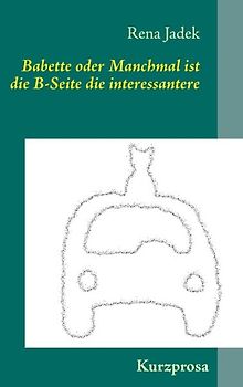 Babette oder Manchmal ist die B-Seite die interessantere