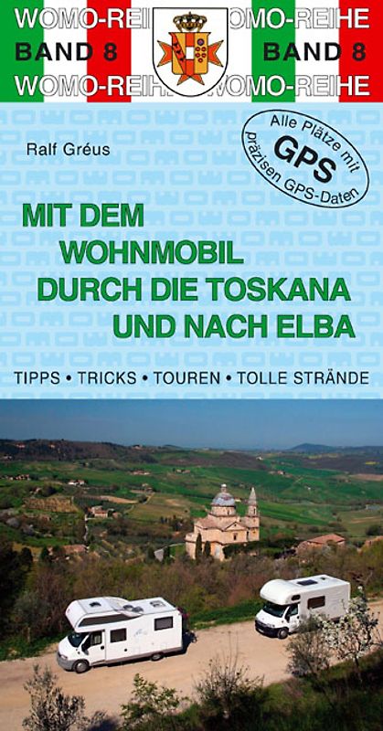 Mit dem Wohnmobil in die Toskana und nach Elba