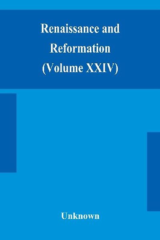 Renaissance And Reformation (Volume Xxiv)