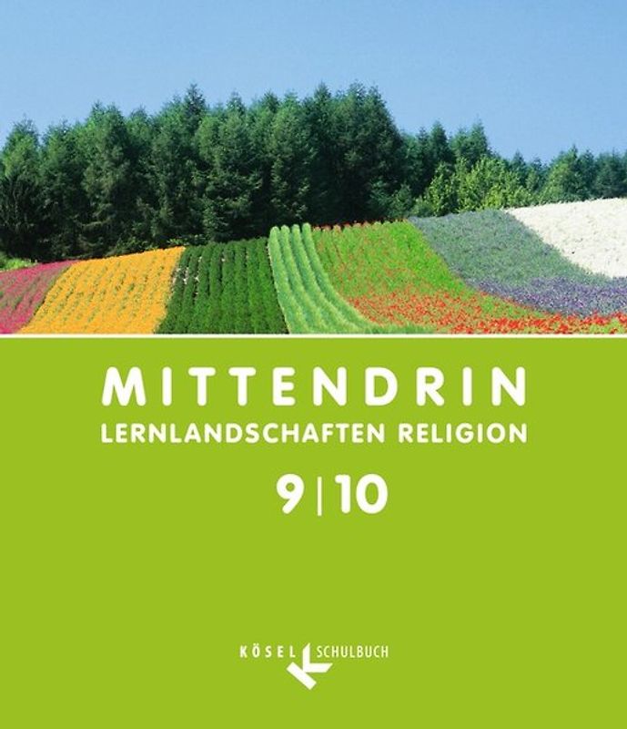 Mittendrin - Unterrichtswerk für katholische Religionslehre - Lernlandschaften Religion Gymnasium/Sekundarstufe I - Allgemeine Ausgabe - Klasse 9/10