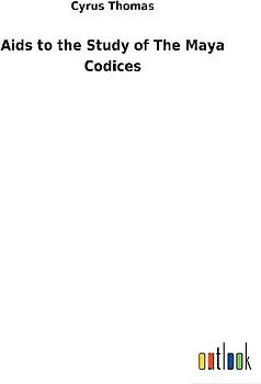 Aids to the Study of The Maya Codices
