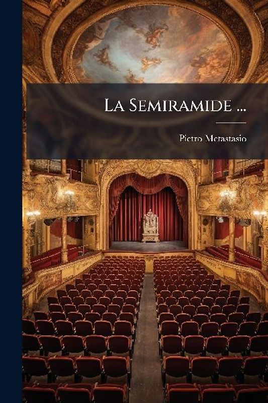 La Semiramide ...