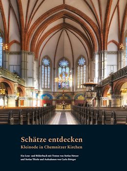 Schätze entdecken. Kleinode in Chemnitzer Kirchen – Ein Lese- und Bilderbuch