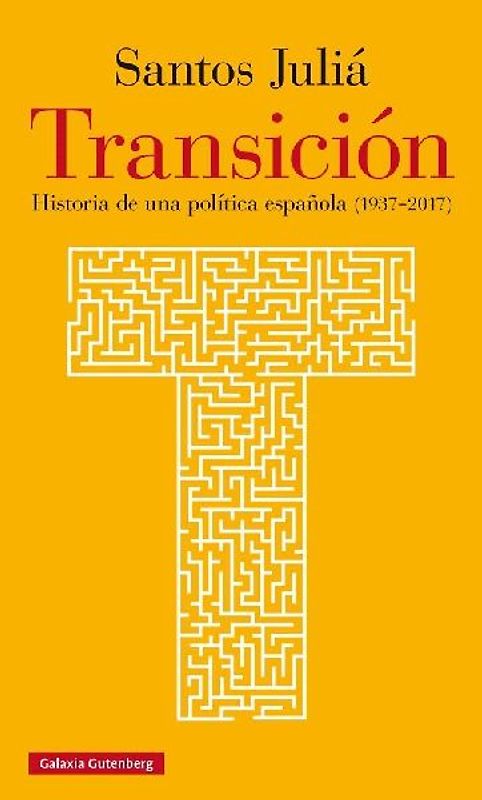 Transición : historia de una política española, 1937-2017