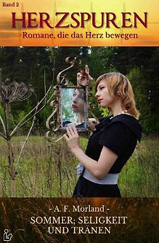 HERZSPUREN, Band 2: SOMMER, SELIGKEIT UND TRÄNEN