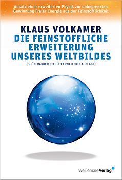 Die feinstoffliche Erweiterung unseres Weltbildes