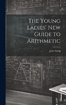 The Young Ladies' New Guide to Arithmetic