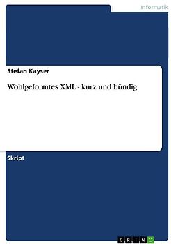 Wohlgeformtes XML - kurz und bündig