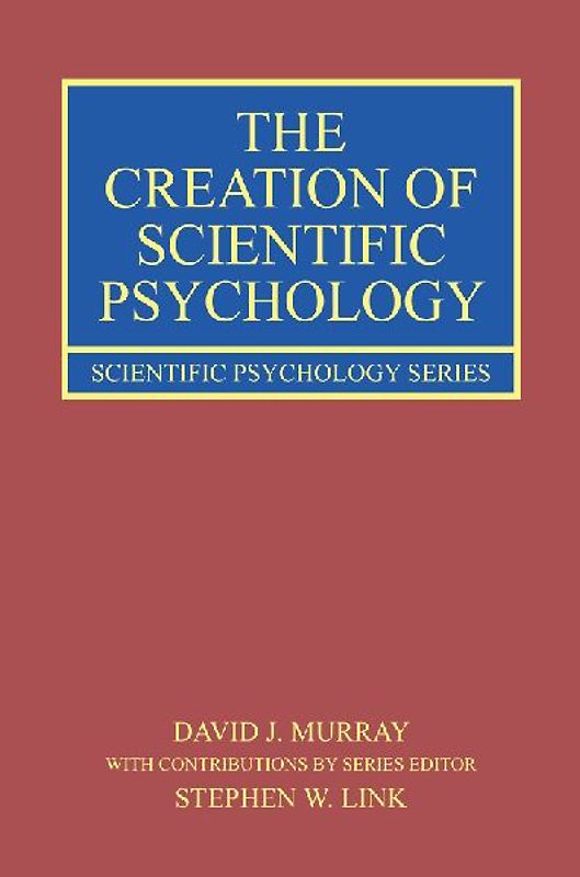 The Creation of Scientific Psychology
