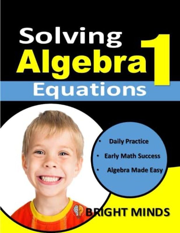 Solving Algebra 1 Equations: 500+ Practice Problems for 8th and 9th Graders| Math Equations, for Homeschool or Classroom