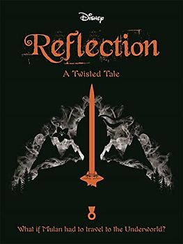 Disney Princess Mulan: Reflection: A Twisted Tale (Twisted Tales)